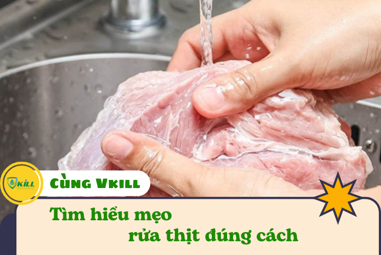 Bạn có đang rửa thịt đúng cách ?